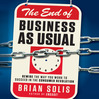 The End of Business as Usual (MP3): Rewire The Way You Work To Succeed In The Consumer Revolution